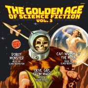 Elmer Bernstein, Edwin Astley - The Golden Age of Science Fiction, Vol. 3 (2024) [Hi-Res]