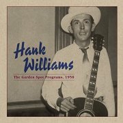 Hank Williams - The Garden Spot Programs, 1950 (2014) Hi Res