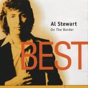 Al Stewart - On the Border - Al Stewart - Best (2023)