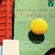 Fernando Suarez Paz, Cesare Chiacchiaretta, Marco Colacioppo, Enrico Fagone & Quartetto Suarez Paz - Astor Piazzolla: El Alma (2022)