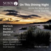 Roderick Williams, Sophie Bevan, James Gilchrist, Coull Quartet - On This Shining Night (2022) [Hi-Res]