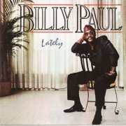 Billy Paul - Lately (1985/2013)