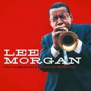 Lee Morgan - The Legendary Quartet Sessions (Bonus Track Version) (2019)