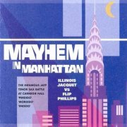 Illinois Jacket, Flip Phillips - Mayhem In Manhattan (2003) 320 kbps