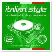 VA - Italian Style Everlasting Italo Dance Compilation Vol. 12 (2020)
