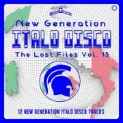 VA - New Generation Italo Disco - The Lost Files, Vol 15 (2022)