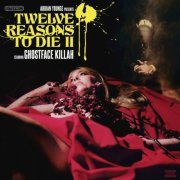 Ghostface Killah, Adrian Younge, Linear Labs - Adrian Younge Presents: 12 Reasons To Die II (2015)