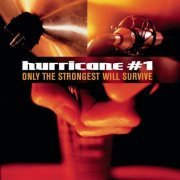 Hurricane #1 - Only The Strongest Will Survive (1999)