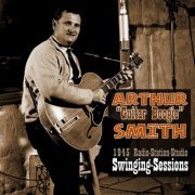 Arthur "Guitar Boogie" Smith - Radio Swinging Sessions (2021)