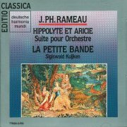 La Petite Bande, Sigiswald Kujken - Rameau: Hippolyte et Aricie. Suite pour Orchestre (1990)