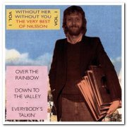 Harry Nilsson - Without Her - Without You - The Very Best Of Nilsson Vol. 1 (1990)