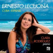 Clara Rodriguez - Lecuona: Cuba España (2013)