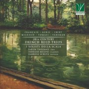 Fabien Thouand, Fabrizio Meloni, Gabriele Screpis - Françaix, Auric, Ibert, Milhaud, Tomasi, Tansman: 20th Century French Reed Trios (2023)
