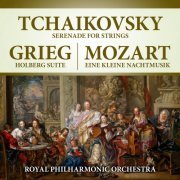 Royal Philharmonic Orchestra, Yuri Simonov - Tchaikovsky: Serenade For Strings - Grieg: Holberg Suite - Mozart: Eine Kleine Nachtmusik (Digitally Remastered) (2022)