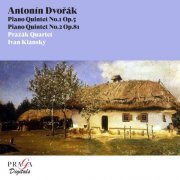 Ivan Klánský, Prazak Quartet - Antonín Dvorák: Piano Quintets Nos. 1 & 2 (2002) [Hi-Res]