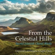 University of Glasgow Chapel Choir, Katy Lavinia Cooper, Kevin Bowyer - From the Celestial Hills (2024) [Hi-Res]