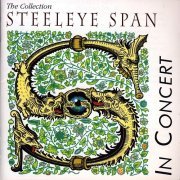 Steeleye Span - The Collection - Steeleye Span in Concert (2010)