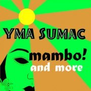 Yma Sumac - Mambo! And More (2006)