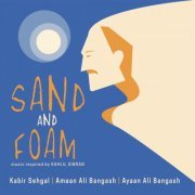 Kabir Sehgal, Amaan Ali Bangash & Ayaan Ali Bangash - Sand and Foam: Music Inspired by Kahlil Gibran (2022) [Hi-Res]