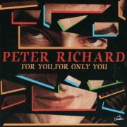 Peter Richard ‎- For You, For Only You (1993)