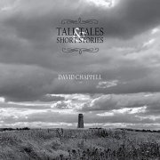 David Chappell - Tall Tales and Short Stories (2020)