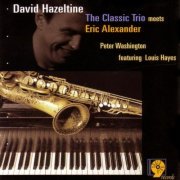 David Hazeltine - The Classic Trio Meets Eric Alexander (2002)