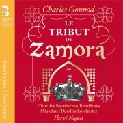 Chor des Bayerischen Rundfunks, Münchner Rundfunkorchester & Hervé Niquet - Gounod: Le Tribut de Zamora (2018) [CD-Rip]