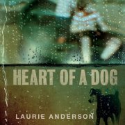 Laurie Anderson - Heart Of A Dog (2015) [Hi-Res]