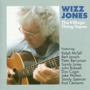 Wizz Jones - The Village Thing Tapes (1992) FLAC