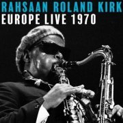Rahsaan Roland Kirk - Europe Live 1970 (2022)