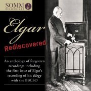 BBC Symphony Orchestra, Edward Elgar - Elgar Rediscovered: An Anthology of Forgotten Recordings (2017) [Hi-Res]