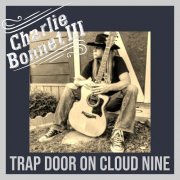 Charlie Bonnet III - Trap Door on Cloud Nine (Acoustic) (2021)