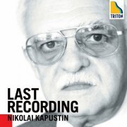 Nikolai Kapustin - LAST RECORDING (2004)