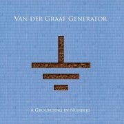 Van Der Graaf Generator - A Grounding in Numbers (2011)