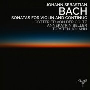 Gottfried von der Goltz, Annekatrin Beller, Torsten Johann - Bach: Sonatas for Violin and Continuo (2022) [Hi-Res]