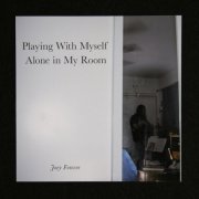 Joey Forever - Playing With Myself Alone in My Room (2022) Hi Res