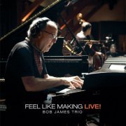 Bob James - Feel Like Making LIVE! (2022) [SACD & DSD64]