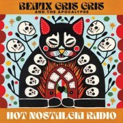 Beaux Gris Gris & The Apocalypse - Hot Nostalgia Radio (2024) Hi-Res