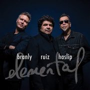 Otmaro Ruiz, Jimmy Branly & Jimmy Haslip - Elemental (2018)