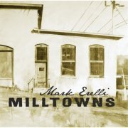 Mark Erelli - Milltowns (2014)