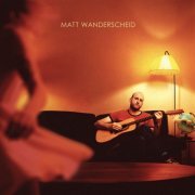 Matt Wanderscheid - Matt Wanderscheid (2019) [Hi-Res]