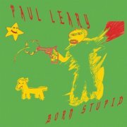 Paul Leary - Born Stupid (2021) [Hi-Res]