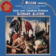 Leonard Slatkin, Saint Louis Symphony Orchestra - Piston: Symphony No. 6 & The Incredible Flutist & Three New England Sketches (2018)