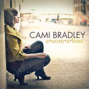 Cami Bradley - Anomalous (2009)