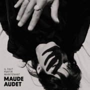 Maude Audet - Il faut partir maintenant (2023) [Hi-Res]