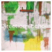 Directions - Echoes (Anniversary Edition) (2021) [Hi-Res]