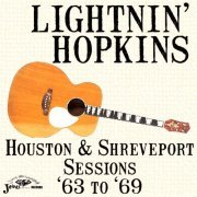 Lightnin' Hopkins - Houston & Shreveport Sessions '63 to '69 (1969/2019) [Hi-Res]