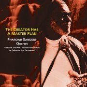 Pharoah Sanders Quartet - The Creator has a Master Plan (2004) [Hi-Res]