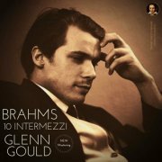 Glenn Gould - Brahms: 10 Intermezzi by Glenn Gould (2022) Hi-Res