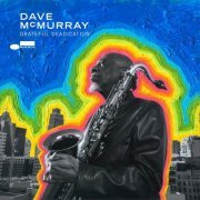 Dave Mcmurray - Grateful Deadication (2021) [Hi-Res]